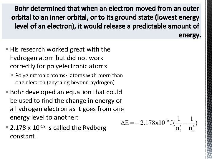 § His research worked great with the hydrogen atom but did not work correctly