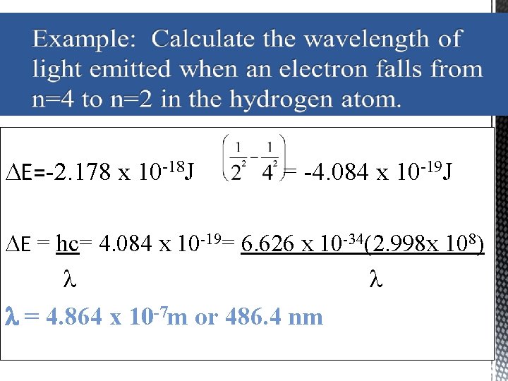  E=-2. 178 x 10 -18 J = -4. 084 x 10 -19 J