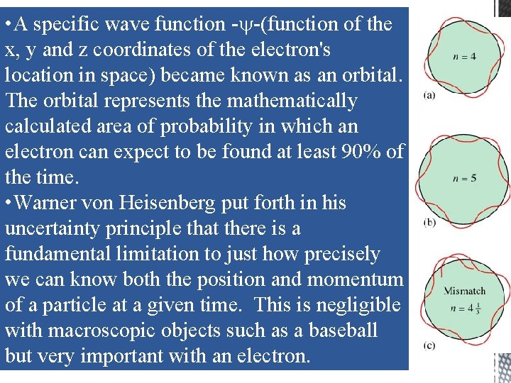  • A specific wave function - -(function of the x, y and z