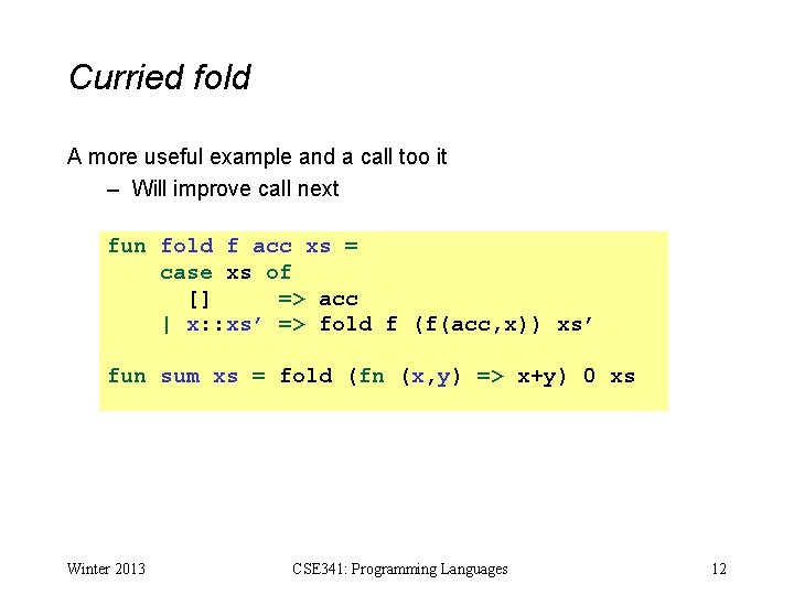 Curried fold A more useful example and a call too it – Will improve