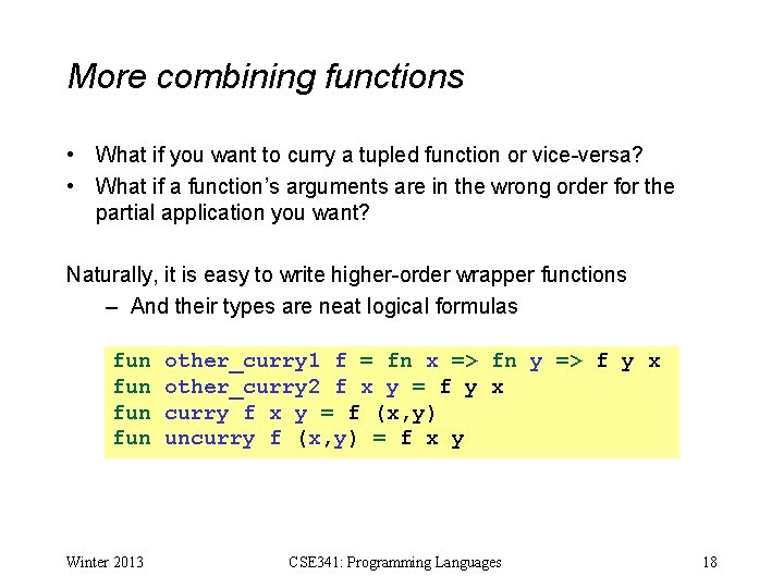 More combining functions • What if you want to curry a tupled function or