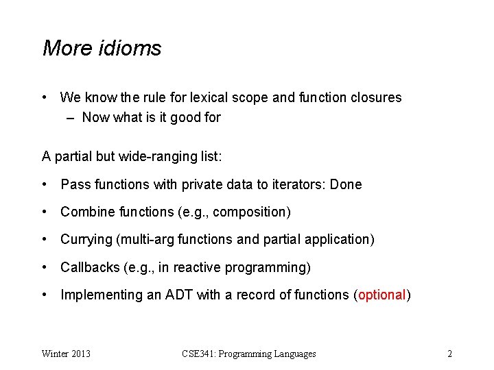 More idioms • We know the rule for lexical scope and function closures –