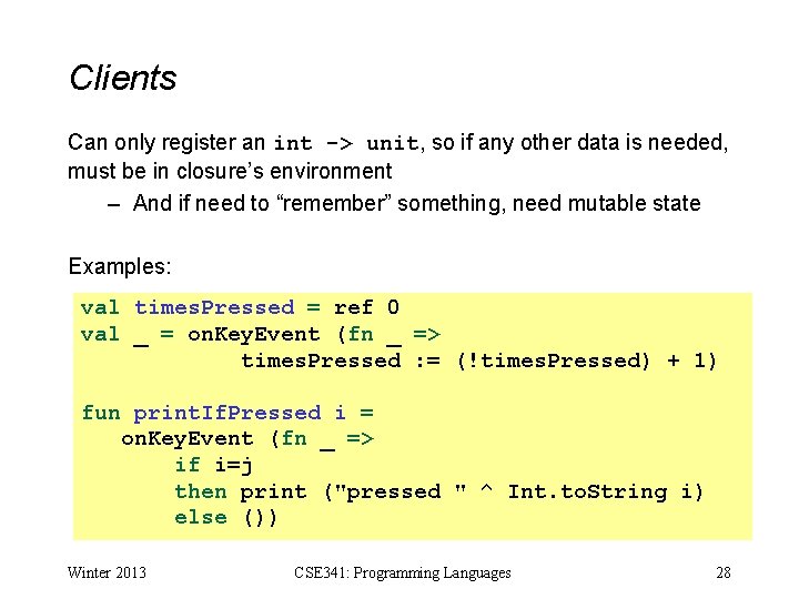 Clients Can only register an int -> unit, so if any other data is