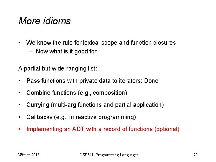 More idioms • We know the rule for lexical scope and function closures –