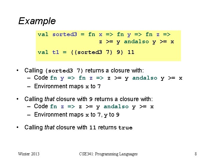 Example val sorted 3 = fn x => fn y => fn z =>