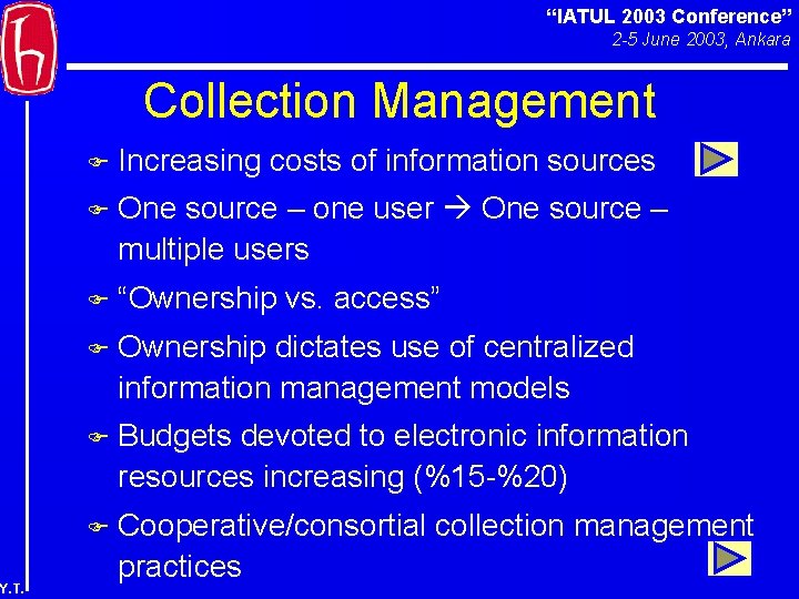 “IATUL 2003 Conference” 2 -5 June 2003, Ankara Collection Management Y. T. F Increasing