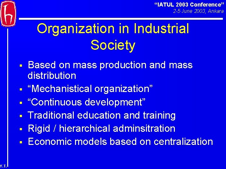 “IATUL 2003 Conference” 2 -5 June 2003, Ankara Organization in Industrial Society § §