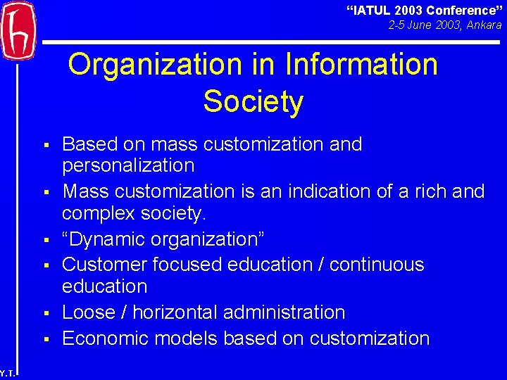 “IATUL 2003 Conference” 2 -5 June 2003, Ankara Organization in Information Society § §