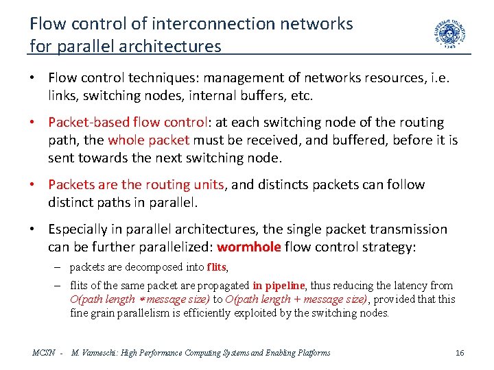 Flow control of interconnection networks for parallel architectures • Flow control techniques: management of