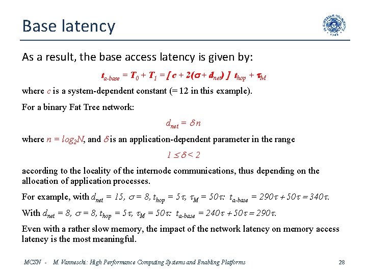 Base latency As a result, the base access latency is given by: ta-base =