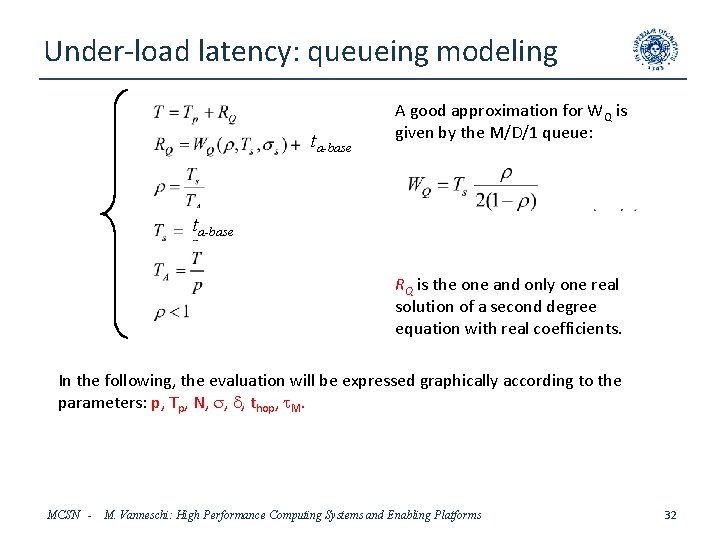 Under-load latency: queueing modeling ta-base A good approximation for WQ is given by the