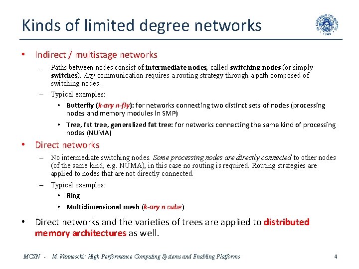 Kinds of limited degree networks • Indirect / multistage networks – Paths between nodes