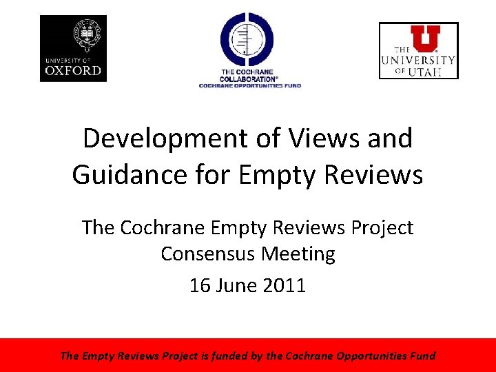Development of Views and Guidance for Empty Reviews The Cochrane Empty Reviews Project Consensus