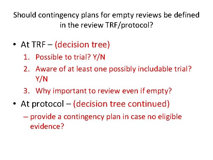 Should contingency plans for empty reviews be defined in the review TRF/protocol? • At