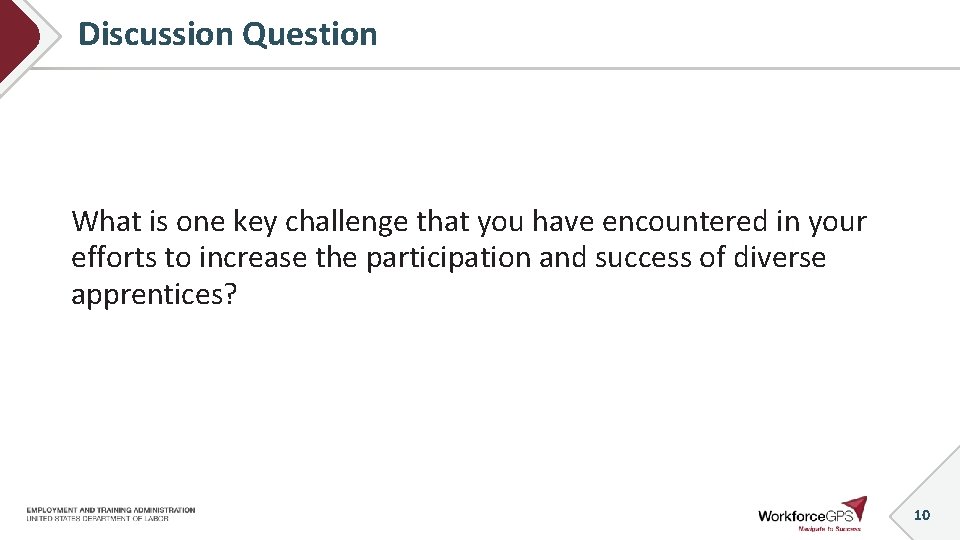 Discussion Question What is one key challenge that you have encountered in your efforts
