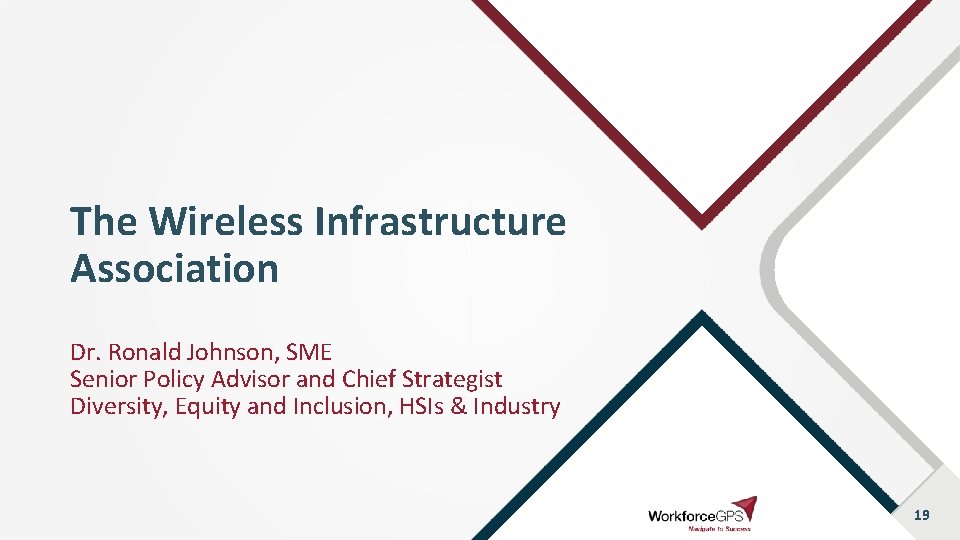 The Wireless Infrastructure Association Dr. Ronald Johnson, SME Senior Policy Advisor and Chief Strategist