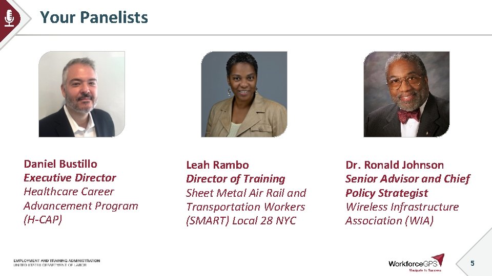 Your Panelists Daniel Bustillo Executive Director Healthcare Career Advancement Program (H-CAP) Leah Rambo Director