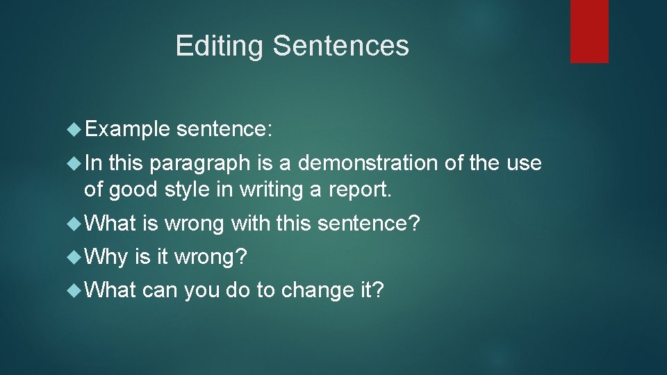 Editing Sentences Example sentence: In this paragraph is a demonstration of the use of