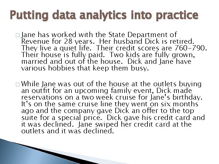 Putting data analytics into practice � Jane has worked with the State Department of