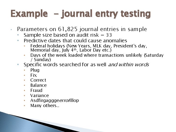 Example - journal entry testing • Parameters on 61, 825 journal entries in sample