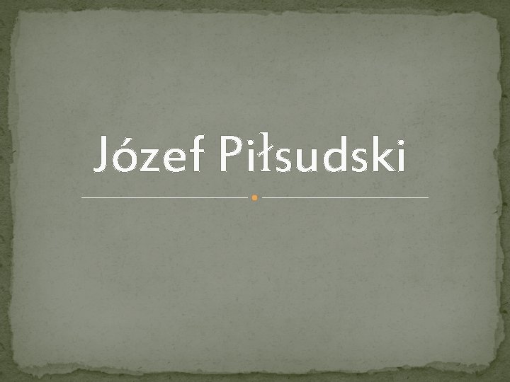 Józef Piłsudski 