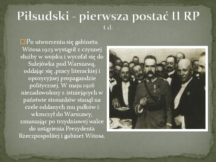 Piłsudski - pierwsza postać II RP Cd. � Po utworzeniu się gabinetu Witosa 1923