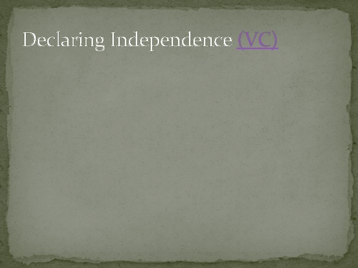 Declaring Independence (VC) 