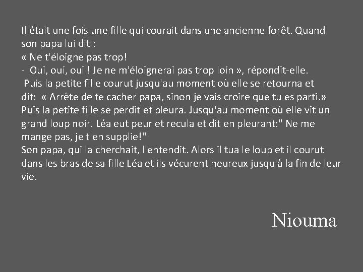 Il était une fois une fille qui courait dans une ancienne forêt. Quand son