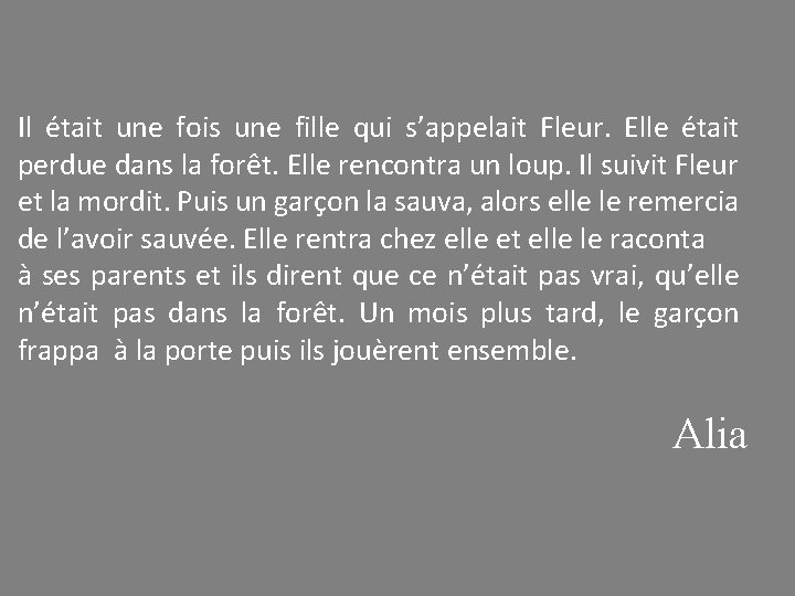 Il était une fois une fille qui s’appelait Fleur. Elle était perdue dans la