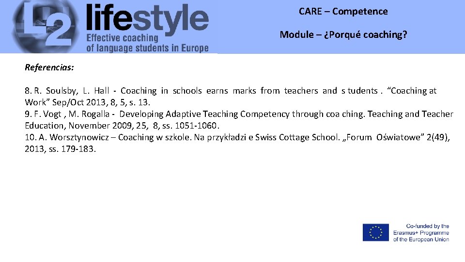 CARE – Competence Module – ¿Porqué coaching? Module Referencias: 8. R. Soulsby, L. Hall