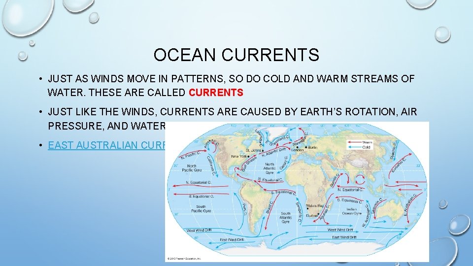 OCEAN CURRENTS • JUST AS WINDS MOVE IN PATTERNS, SO DO COLD AND WARM