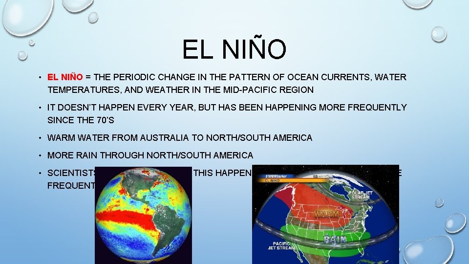 EL NIÑO • EL NIÑO = THE PERIODIC CHANGE IN THE PATTERN OF OCEAN