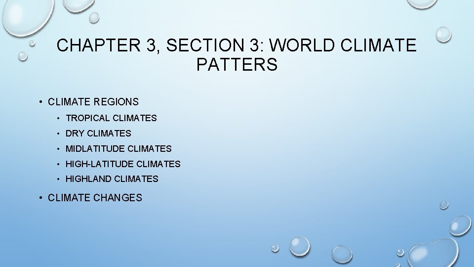 CHAPTER 3, SECTION 3: WORLD CLIMATE PATTERS • CLIMATE REGIONS • TROPICAL CLIMATES •