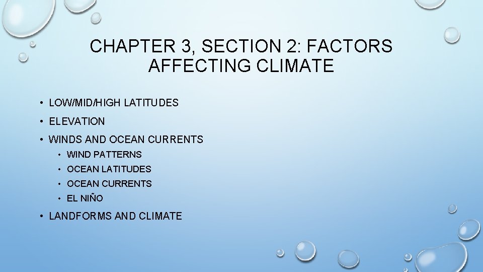 CHAPTER 3, SECTION 2: FACTORS AFFECTING CLIMATE • LOW/MID/HIGH LATITUDES • ELEVATION • WINDS