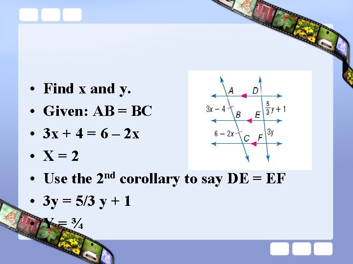  • • Find x and y. Given: AB = BC 3 x +