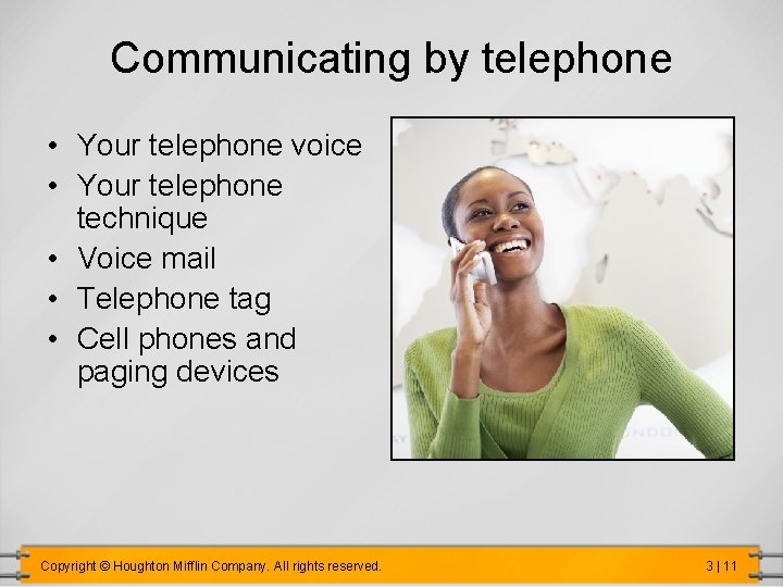 Communicating by telephone • Your telephone voice • Your telephone technique • Voice mail