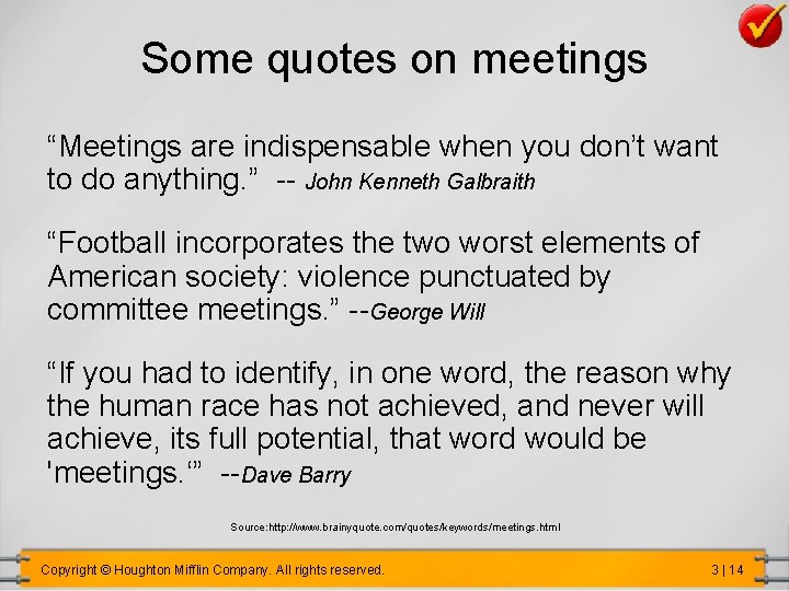 Some quotes on meetings “Meetings are indispensable when you don’t want to do anything.