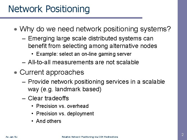 Network Positioning Why do we need network positioning systems? – Emerging large scale distributed