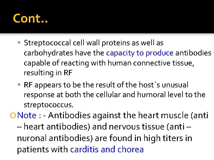 Cont. . Streptococcal cell wall proteins as well as carbohydrates have the capacity to