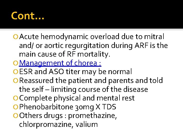 Cont… Acute hemodynamic overload due to mitral and/ or aortic regurgitation during ARF is