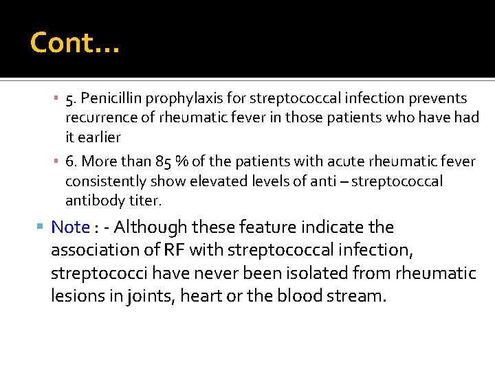 Cont… ▪ 5. Penicillin prophylaxis for streptococcal infection prevents recurrence of rheumatic fever in