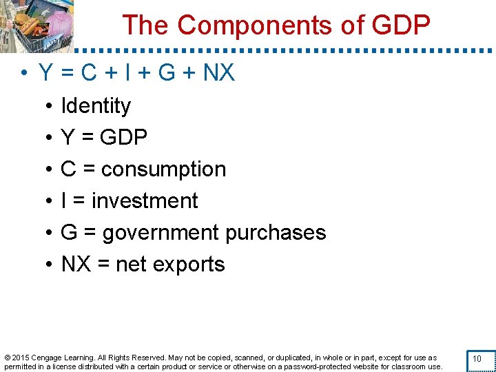 The Components of GDP • Y = C + I + G + NX