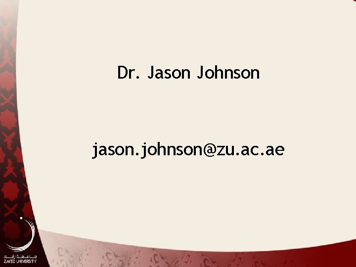 Dr. Jason Johnson jason. johnson@zu. ac. ae 