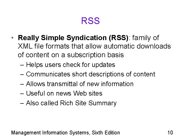 RSS • Really Simple Syndication (RSS): family of XML file formats that allow automatic