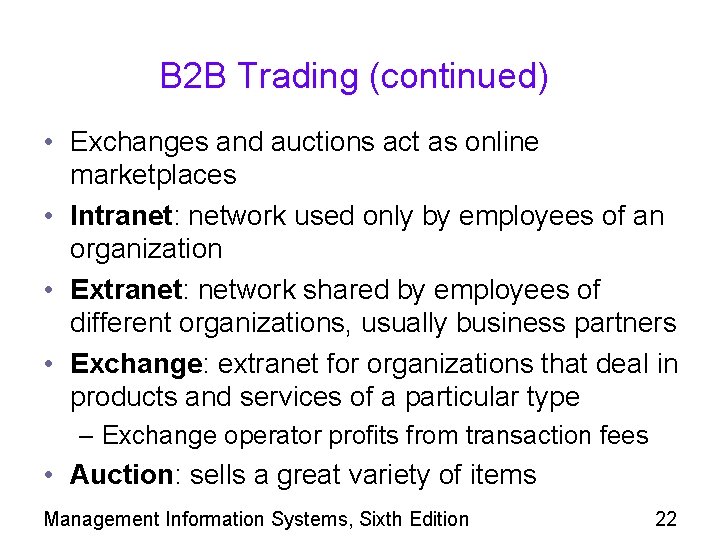 B 2 B Trading (continued) • Exchanges and auctions act as online marketplaces •