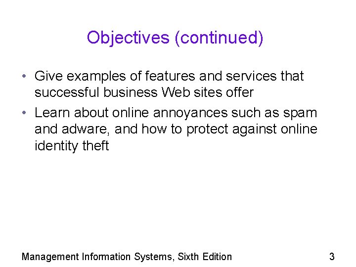 Objectives (continued) • Give examples of features and services that successful business Web sites