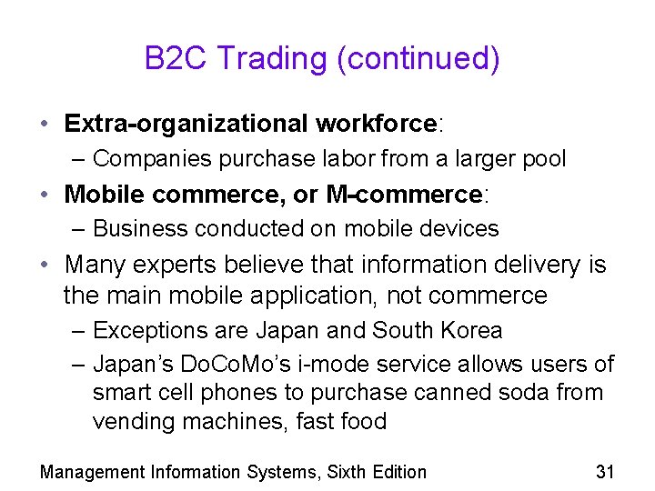 B 2 C Trading (continued) • Extra-organizational workforce: – Companies purchase labor from a