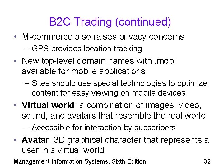 B 2 C Trading (continued) • M-commerce also raises privacy concerns – GPS provides