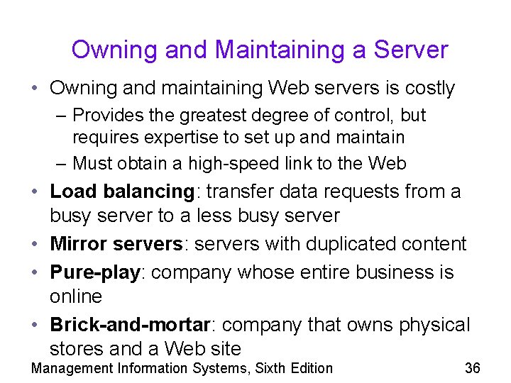 Owning and Maintaining a Server • Owning and maintaining Web servers is costly –