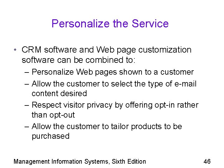 Personalize the Service • CRM software and Web page customization software can be combined